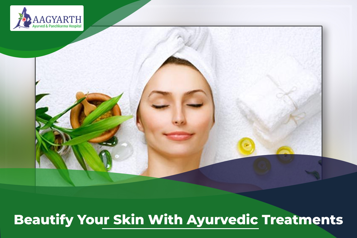 Beautify Your Skin With Ayurvedic Treatments